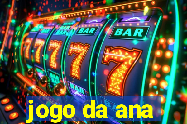 jogo da ana